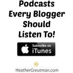 Blogging podcasts that you should be listening to as a blogger! | www.HeatherGreutman.com